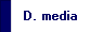     D. media